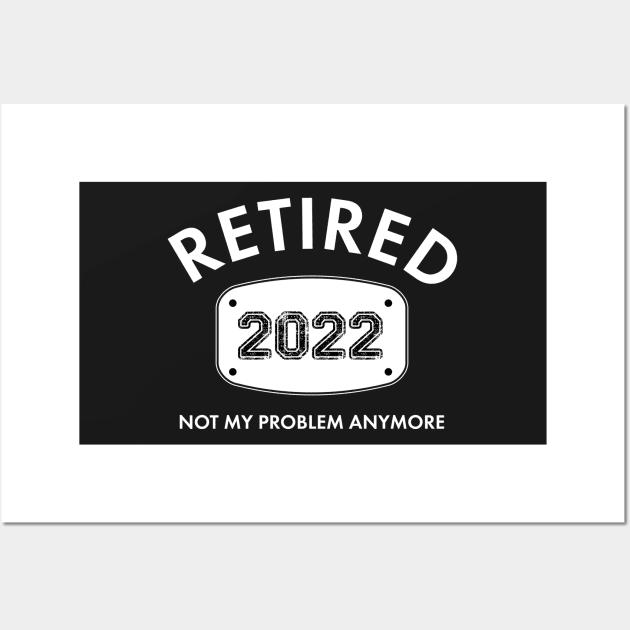 Mens Retired 2022 Wall Art by TeeAMS